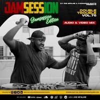 The Double Trouble Mixxtape 2022 Volume 76 Jam Session Edition by Dj Joe Mfalme