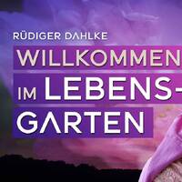 Willkommen im Lebensgarten – Rüdiger Dahlke by NuoFlix