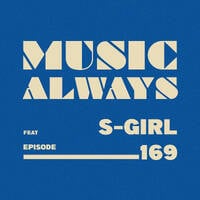 E169 Music Always x S-Girl by Music Always