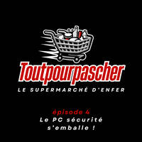 EPISODE 04 Le PC sécurité s'emballe by podcoq