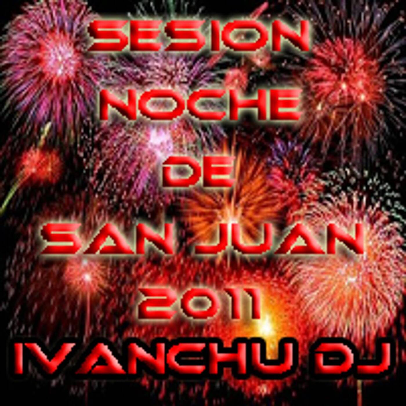 SESION NOCHE DE SAN JUAN 2011 @ IVANCHU DJ