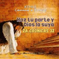 2a Crónicas 32 | Haz tu parte y Dios la suya. by Kehila Camino a Emaus