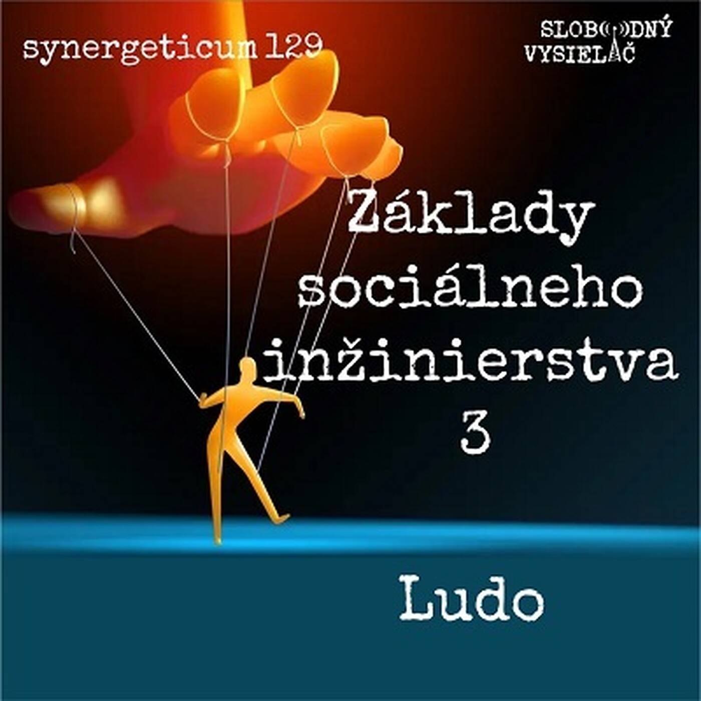 Synergeticum 129 - 2023-08-29 Základy sociálneho inžinierstva 3 episode artwork