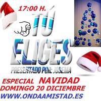 ONDAAMISTAD : 299 -TU ELIGES ESPECIAL NAVIDAD 20 DICIEMBRE 2020(ULTIMO DEL AÑO 2020) by ONDAAMISTAD