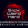 Sick - Weird - Hard