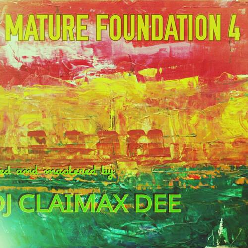 MATURE FOUNDATION 4 DJ CLAIMAX DEE