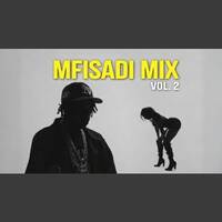 MFISADI MIX 2026 – VOL. 2ft.Bien Matata Toxic Lyrikali XO Dyana Cods by Haniel