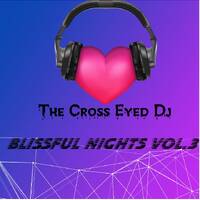Blissful Nights VOL.3 MIXED BY CROSS EYED DJ (1) by Cross Eyed Dj