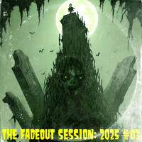 The Fadeout Session: 2025 #03 by BATBOY SLIM