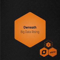 Owneath - Big Data Rising (Noisia Radio S02E11) by Demand Records