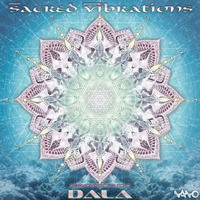 Sacred Vibrations mixed by DALA {Nano Records} by DALA (Nano Records)