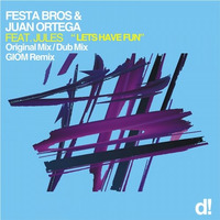 Festa Bros - Let's Have Fun Feat. Jules (Giom Remix) - Deported Music by giom