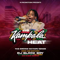 THE GROOVE FACTORY (KAMPALA HEAT) -Dj Block Boy X Dj Kobz X Dj Dreezy by Dj Block Boy