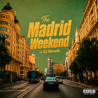 The Madrid Weekend by Deejay Menelik