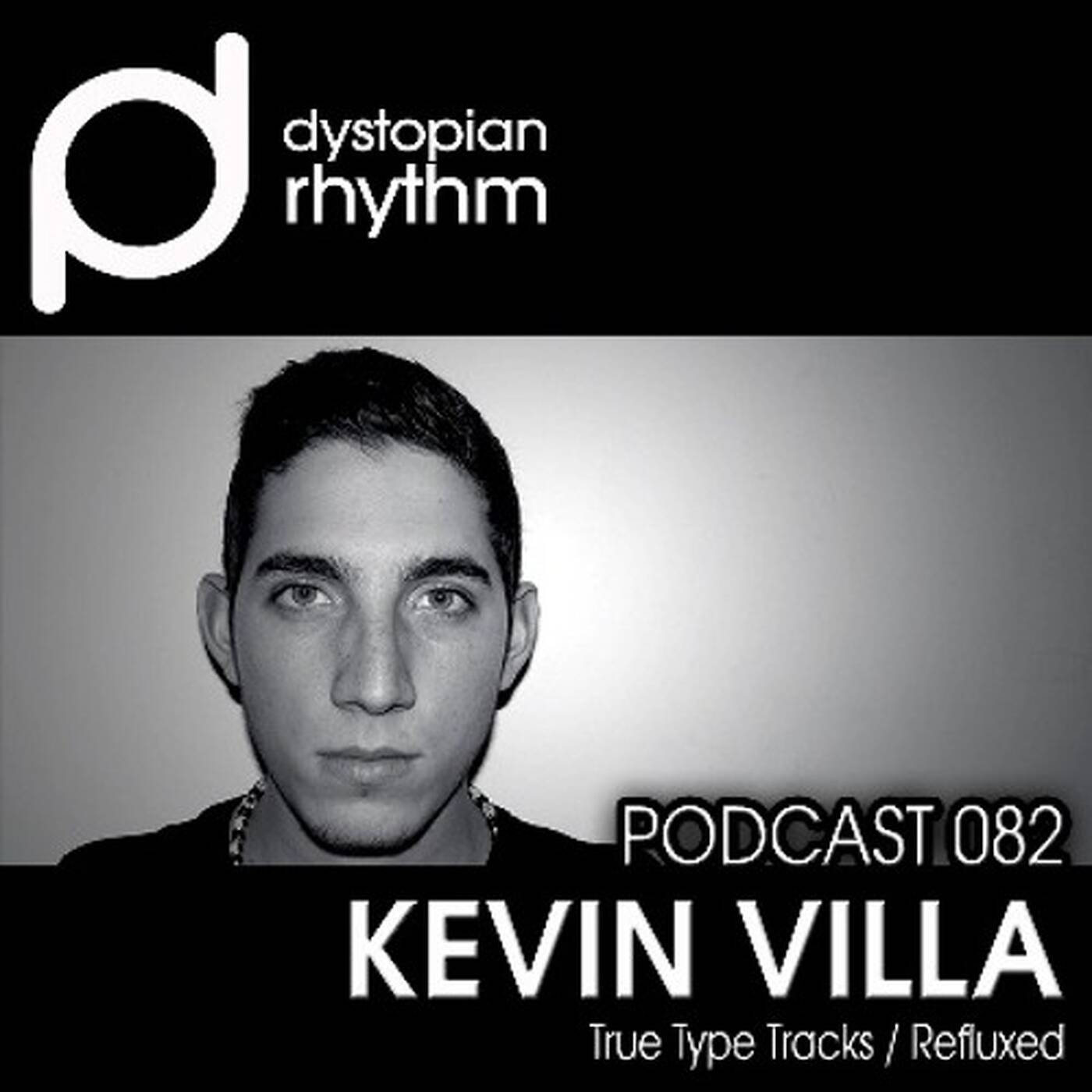 Dystopian Rhythm Podcast 082 - Kevin Villa episode artwork