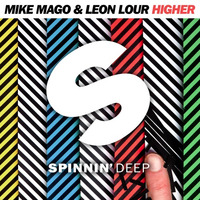 Mike Mago & Leon Lour - Higher (Available March 21) by Spinnindeep