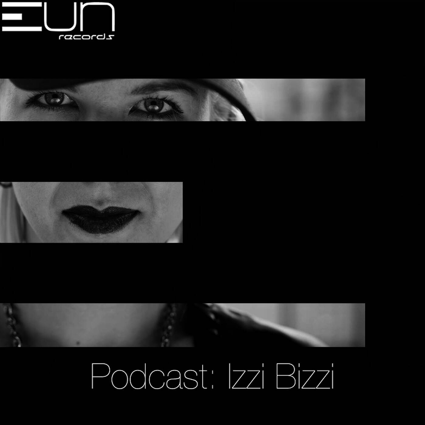 EUNRP1606: EUN Records Podcast Presents Izzi Bizzi episode artwork