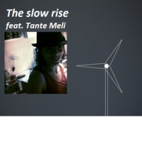 The slow Rise feat. Tante Meli by Rüdiger Petter
