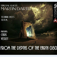 From The Depths Of The Earth 080 Radio TP Guest session by Martin Darth