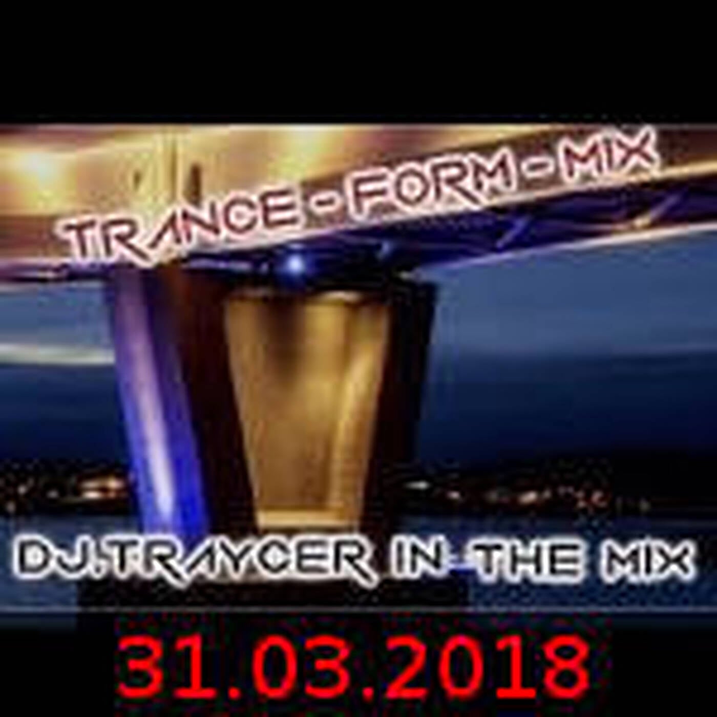 The Trance-Form-Mix (31032018) episode artwork