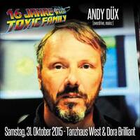 31.10.2015 - Andy Düx (Classicset) | 16 Jahre Toxic Family @ Tanzhaus West (Dora Brilliant) by Toxic Family