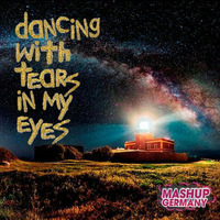 Mashup-Germany - Dancing with tears in my eyes by mashupgermany
