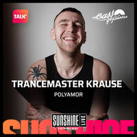 Bassgeflüster mit Trancemaster Krause (Polyamor) powered by SUNSHINE LIVE by Bassgeflüster
