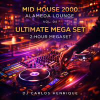 MIDI HOUSE ALAMEDA LOUNGE VOL 04 ULTIMATE MEGA SET DJ CH by Carlos Henrique Rodrigues