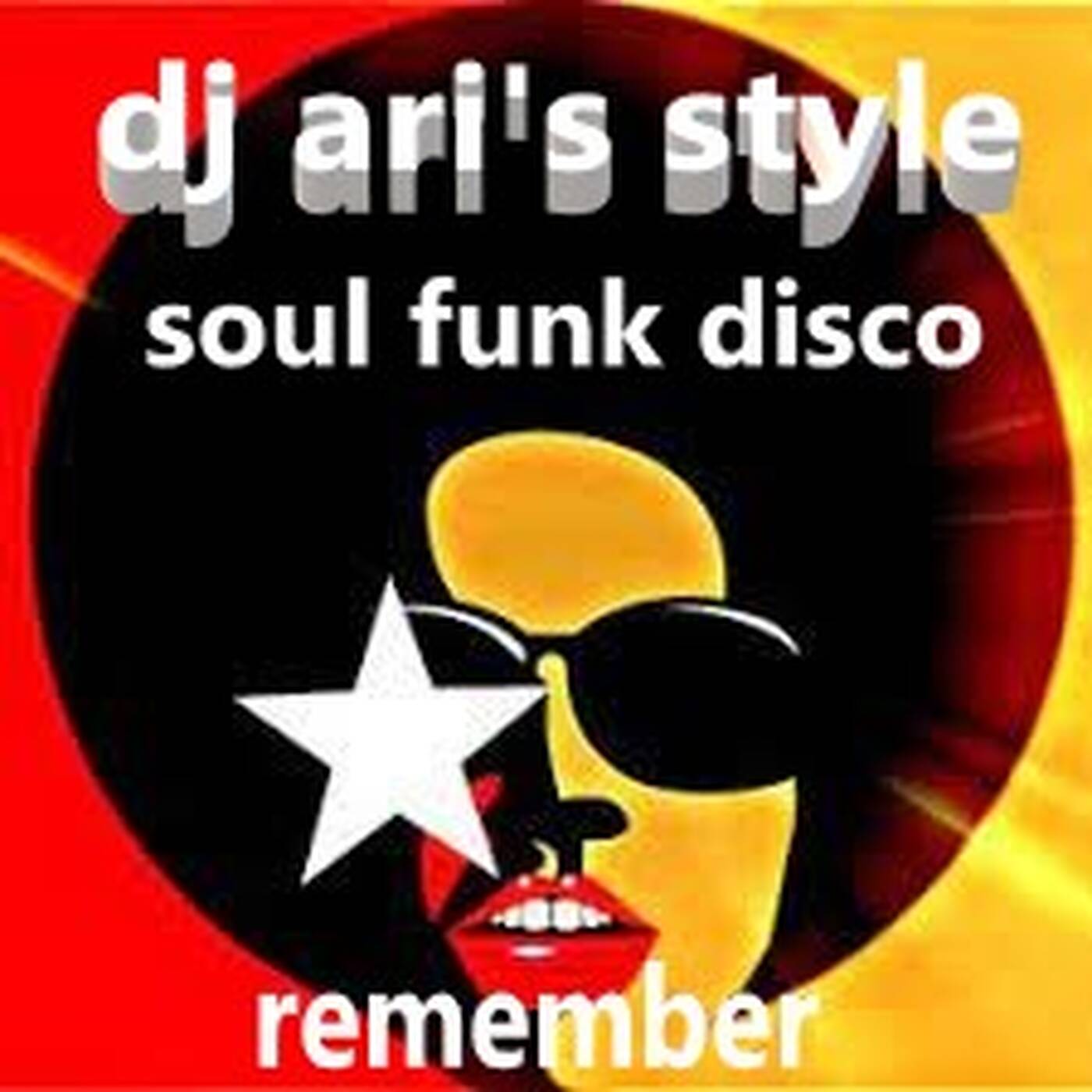 DJ ARI'S STYLE#REMEMBER NEW SOUL FUNK DISCO# episode artwork