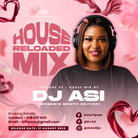 HOUSE RELOADED MIX - GUEST MIX BY DJ ASI - WOMEN'S MONTH EDITION [21 AUGUST 2026] by @LenciaSA