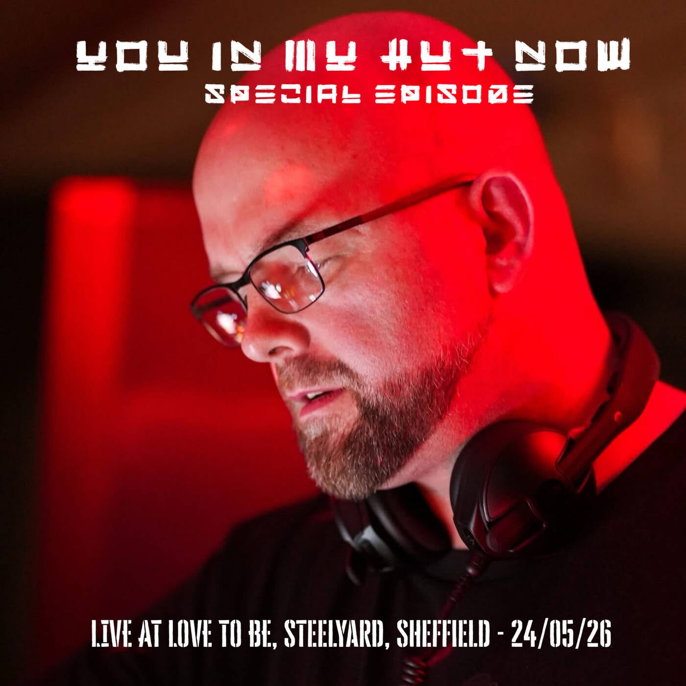 You In My Hut Now - YIMH009 - Episode 009 - 03/06/26 - Live at Love to be... Steelyard, Sheffield (24/05/26) episode artwork