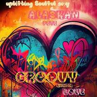 Alaskan Pete - Groovy Kinda Love (Uplifting Soulful Sexy House) 7-4-25 by Alaskan Pete (dj flight) Believers N Achievers & Lonely Star