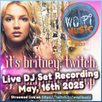 Its Britney, Twitch! 90s/2000s Live Set by wopiTV