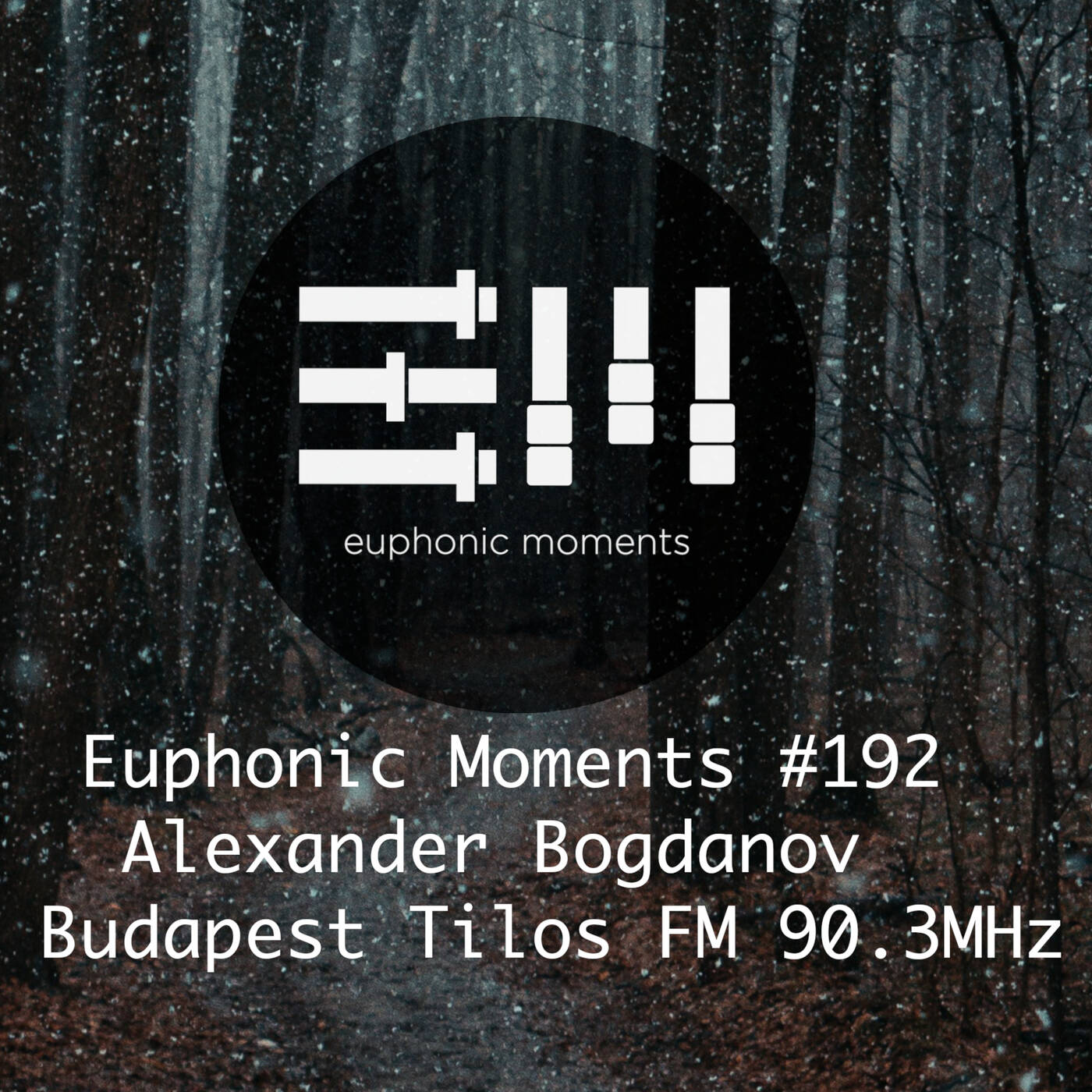 Euphonic Moments # 192 Alexander Bogdanov ● Budapest Tilos FM 90.3 MHz episode artwork