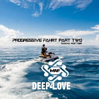 Deep4Love - MAF - Progressive Fahrt Part Two mit Sascha Röttger by deep 4 love
