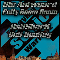 Die-Antwoord-Fatty-Boom-Boom-ReDSharK-DnB-Bootleg by Freakk Red