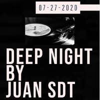Juan SDT@Deep Night 07-27-2020 by Juan SDT