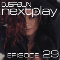 DJSPAWN-NEXTPlay29 by DJSPAWN