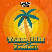 Team1Six Presents: Fresh Fridaze [Mixed by Don Kamza - 18 July 2025 ] by Kamogelo Leburu