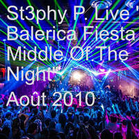 St3phy P. Live " Balerica Fiesta Middle Of The Night" Août 2010 by DJ St3phy P
