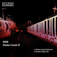 Marin - Miniature Sounds (Original Mix) preview - OUT SOON -> 26/9!! by Railroad Recordings