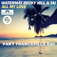 Watermat - All My Love (PAKY Francavilla Edit) by Paky Francavilla