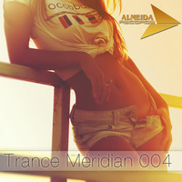 ALmeida Records - Trance Meridian 004 by ALmeida Records