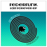 LAST FOREVER // LAST FOREVER EP // SPINCAT RECORDS 2014 by FederFunk