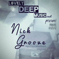 LovelyDeepMusic - Muttertags special with NICK GROOVE - LDM.cast #o21/12 by Cla-Si(e)-loves-sound
