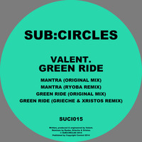 Green Ride EP [Out Soon | SUB:CIRCLES SUCI015] by Valent.