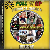 Pull It Up - Episode 21 - S11 by DJ Faya Gong