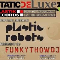  STATIC DELUXE 3.7 - ELASTIK RECORDS SHOWCASE GUEST DJS: FUNKYTHOWDJ - PLASTIC ROBOTS (TUESDAY 15/10/19) - (SATURDAY 18/10/19 - MEDITERRANEAN HOUSE RADIO) by Daniel Callejo (El Tigre) - Orbital Music Radio