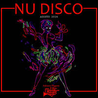 Nu Disco Agosto 2016 by Dj Adriano Magone www.facebook.com/djadrianomagoneofficial