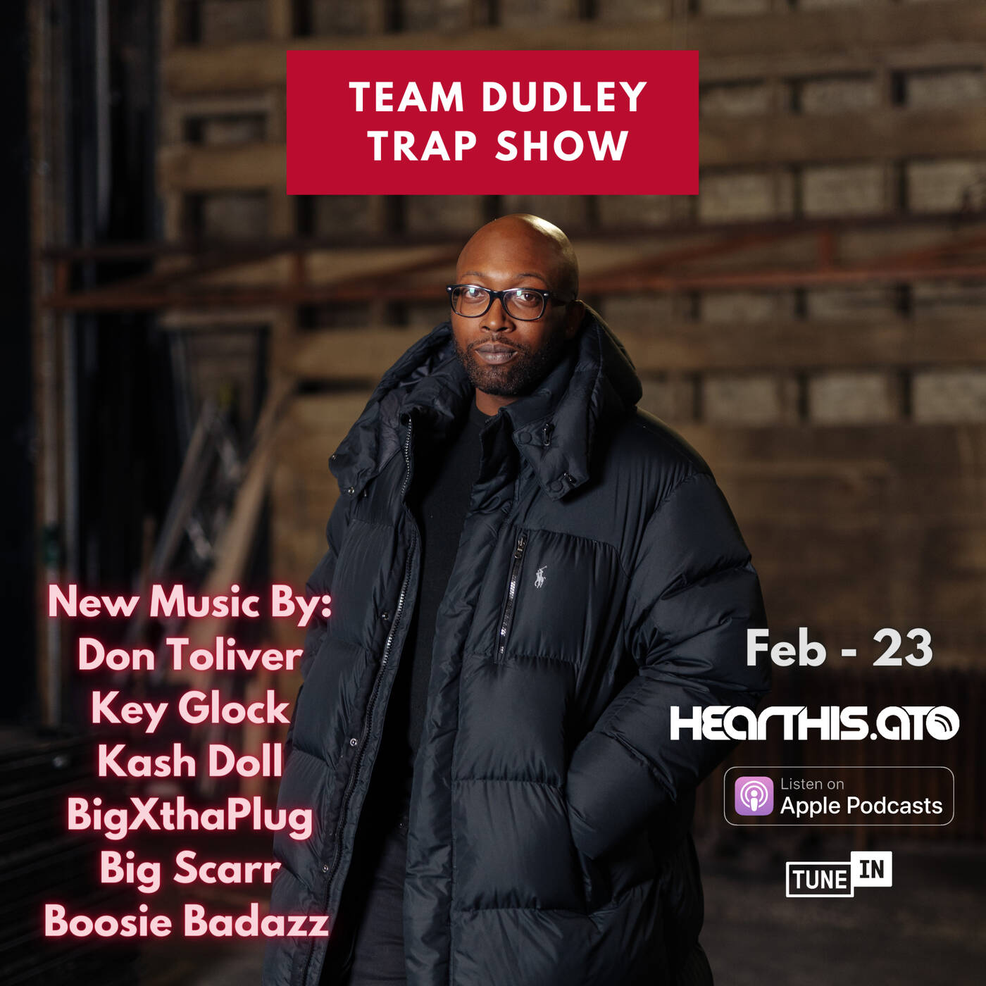 Team Dudley Trap Show - Feb 2023 - Don Toliver, Key Glock, Kash Doll, BigXthaPlug, Boosie Badazz episode artwork
